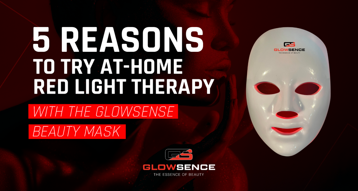 5 Reasons to Try AtHome Red Light Therapy with The Glowsense Beauty M