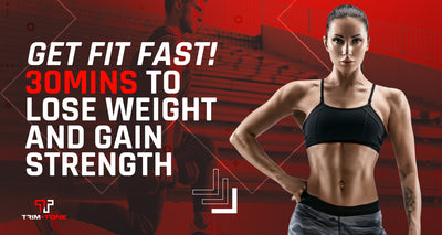 Get Fit Fast! 30mins To Lose Weight and Gain Strength