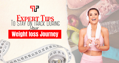 Expert Tips to Stay on Track During Your Weight Loss Journey