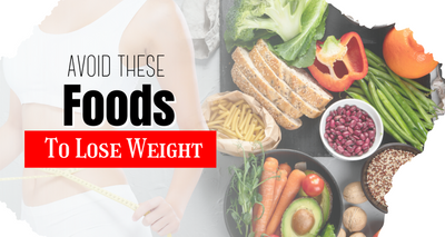 Avoid These Foods to Lose Weight