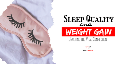 Sleep Quality and Weight Gain: Unveiling the Vital Connection